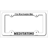 Meditating Novelty Metal License Plate Frame LPF-067 White