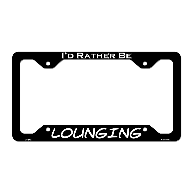 Lounging Novelty Metal License Plate Frame LPF-072 12.25" x 6.5" Black Frame (LPF)