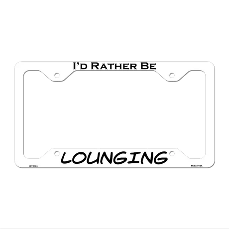 Lounging Novelty Metal License Plate Frame LPF-072 12.25" x 6.5" White Frame (LPF)