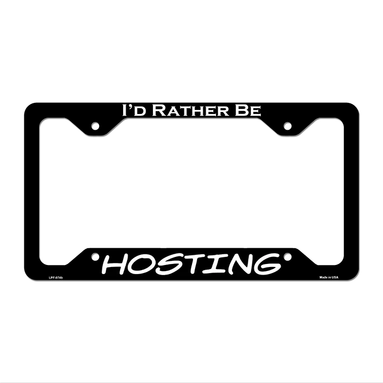 Hosting Novelty Metal License Plate Frame LPF-074 12.25" x 6.5" Black Frame (LPF)