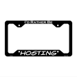 Hosting Novelty Metal License Plate Frame LPF-074 12.25" x 6.5" Black Frame (LPF)