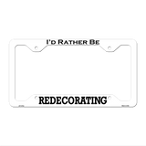 Redecorating Novelty Metal License Plate Frame LPF-075 12.25" x 6.5" White Frame (LPF)