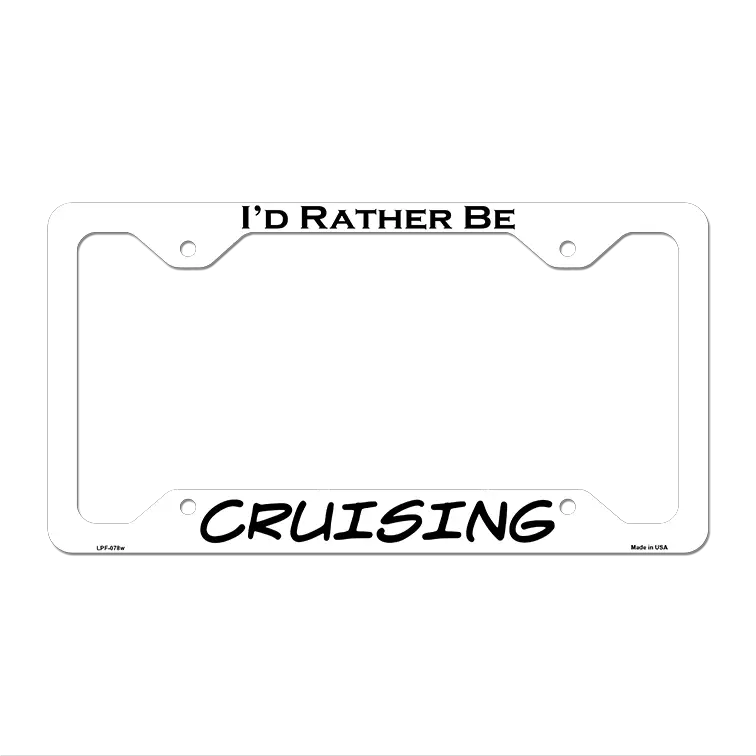 Cruising Novelty Metal License Plate Frame LPF-078 12.25" x 6.5" White Frame (LPF)
