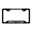Drifting Novelty Metal License Plate Frame LPF-079 12.25" x 6.5" Black Frame (LPF)