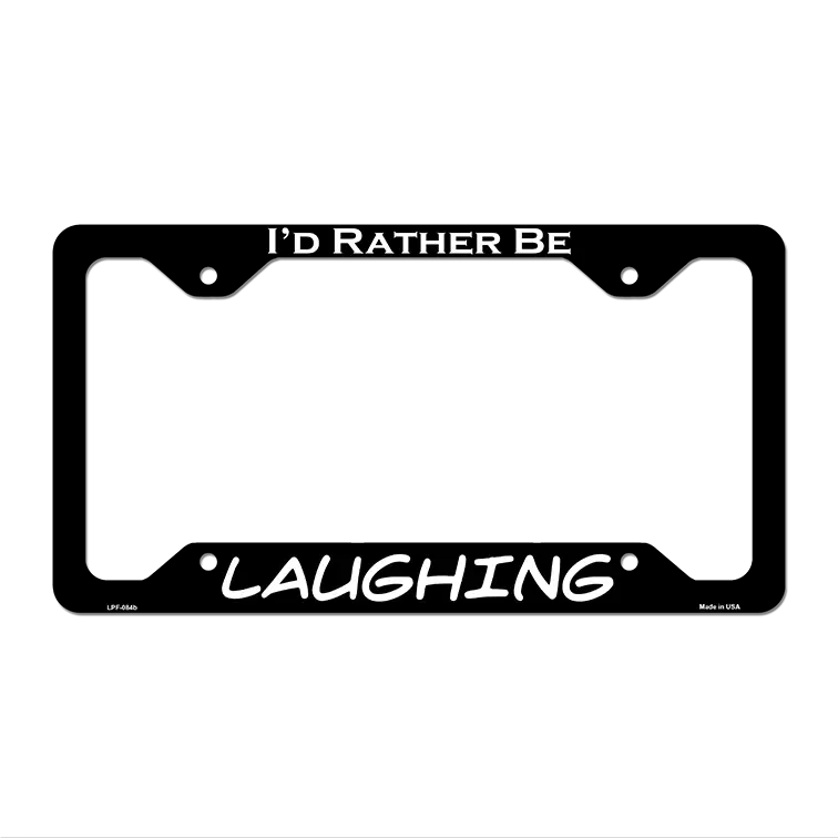 Laughing Novelty Metal License Plate Frame LPF-084 12.25" x 6.5" Black Frame (LPF)