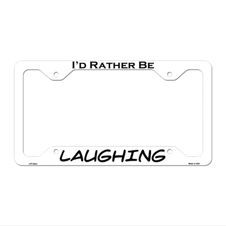 Laughing Novelty Metal License Plate Frame LPF-084 12.25" x 6.5" White Frame (LPF)
