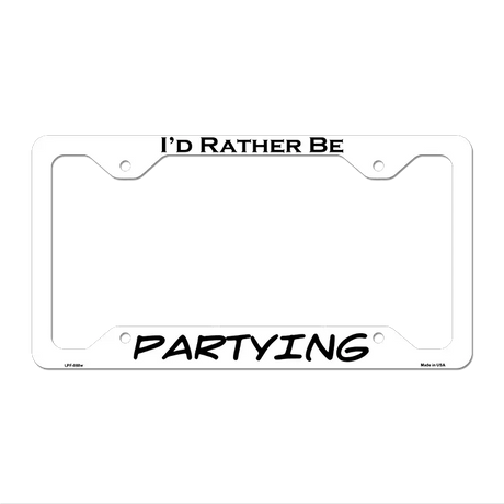 Partying Novelty Metal License Plate Frame LPF-088 12.25" x 6.5" White Frame (LPF)