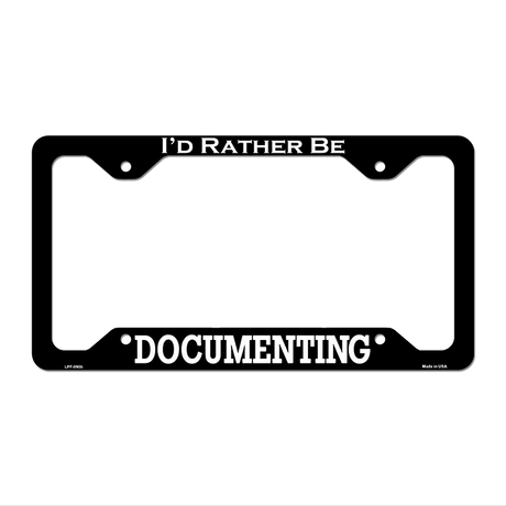 Documenting Novelty Metal License Plate Frame LPF-090 12.25" x 6.5" Black Frame (LPF)