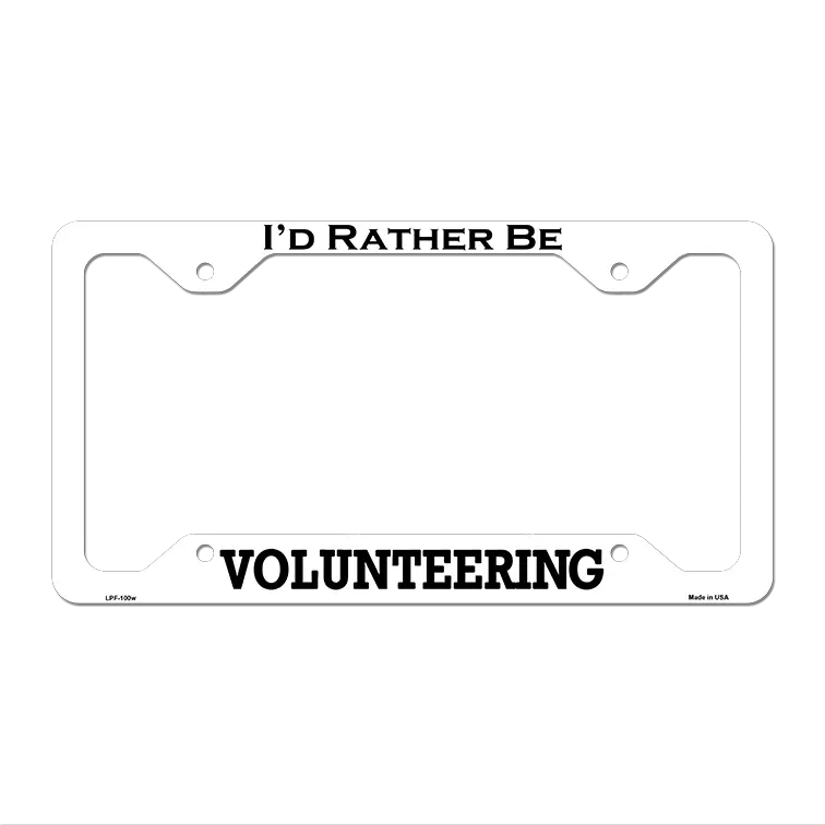 Volunteering Novelty Metal License Plate Frame LPF-100 12.25" x 6.5" White Frame (LPF)