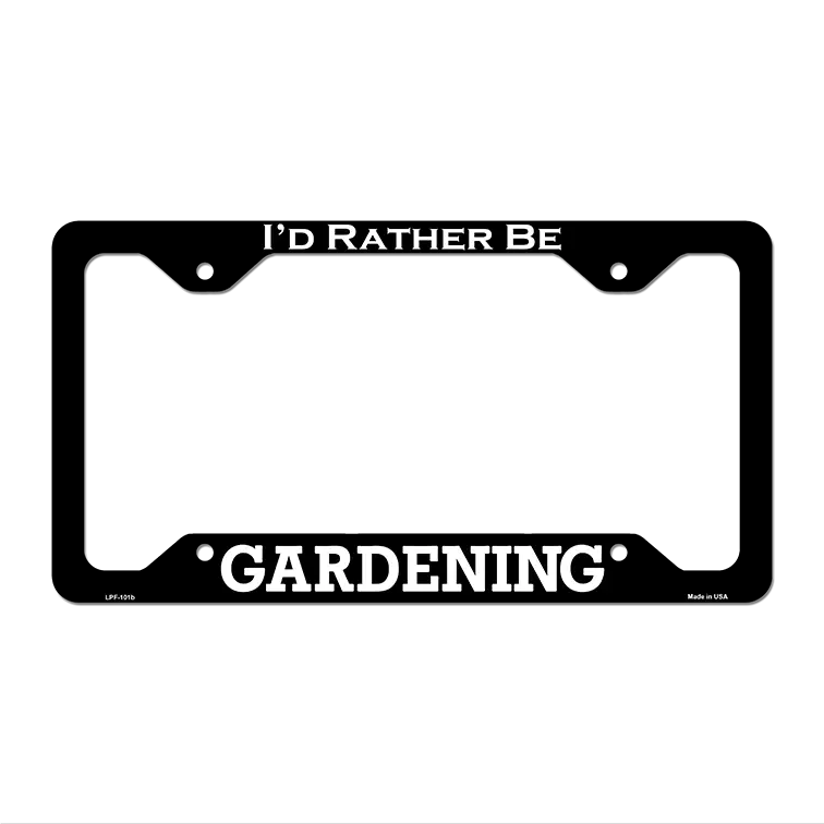 Gardening Novelty Metal License Plate Frame LPF-101 12.25" x 6.5" Black Frame (LPF)