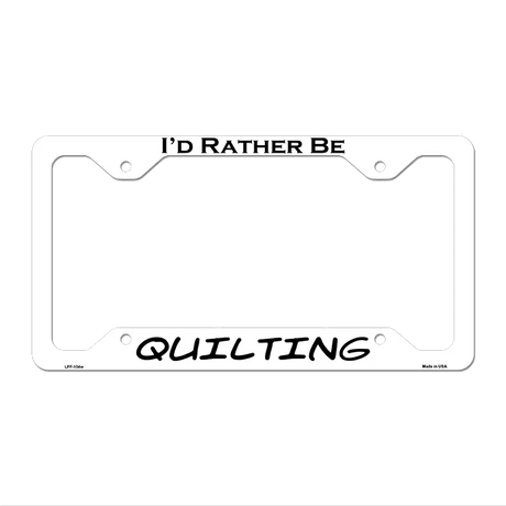 Quilting Novelty Metal License Plate Frame LPF-104 12.25" x 6.5" White Frame (LPF)