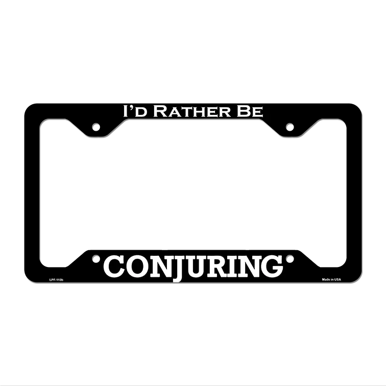Conjuring Novelty Metal License Plate Frame LPF-110 12.25" x 6.5" Black Frame (LPF)