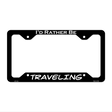 Traveling Novelty Metal License Plate Frame LPF-111 12.25" x 6.5" Black Frame (LPF)