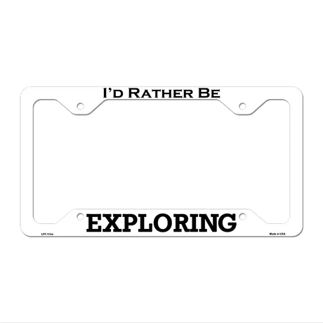 Exploring Novelty Metal License Plate Frame LPF-112 12.25" x 6.5" White Frame (LPF)