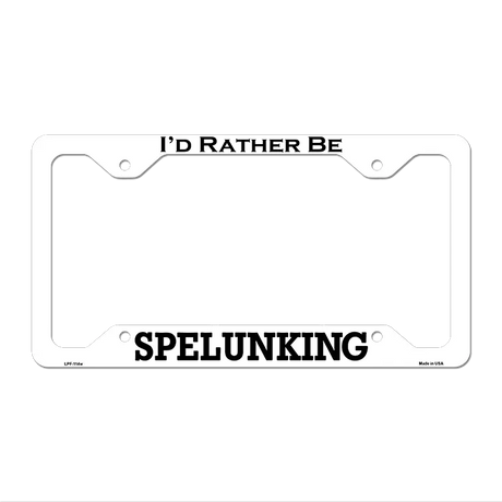 Spelunking Novelty Metal License Plate Frame LPF-114 12.25" x 6.5" White Frame (LPF)