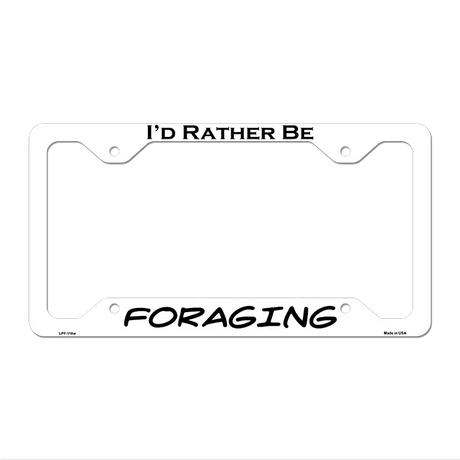 Foraging Novelty Metal License Plate Frame LPF-116 12.25" x 6.5" White Frame (LPF)