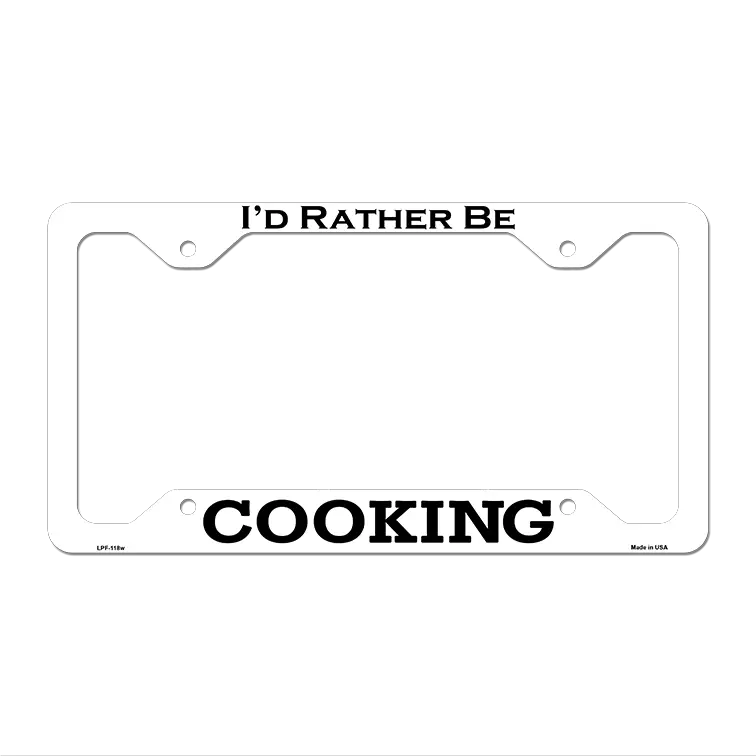 Cooking Novelty Metal License Plate Frame LPF-118 12" x 6" White Frame (LPF)