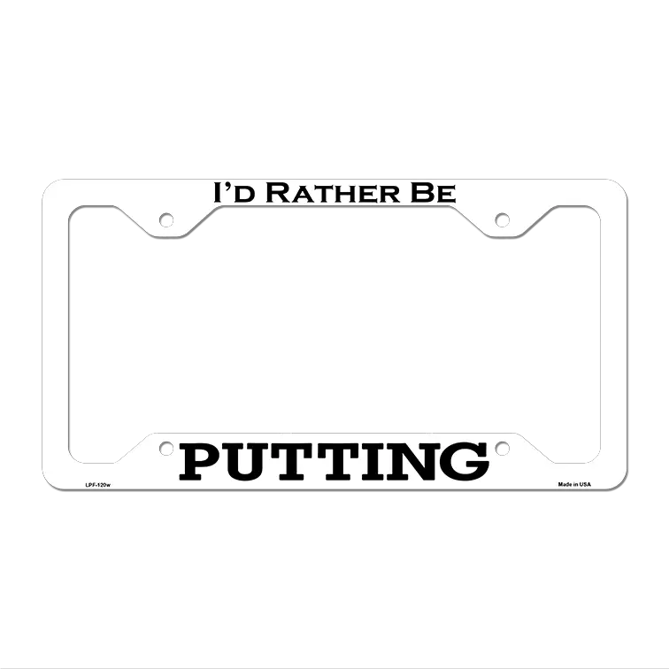 Putting Novelty Metal License Plate Frame LPF-120 12.25" x 6.5" White Frame (LPF)