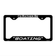 Boating Novelty Metal License Plate Frame LPF-124 12.25" x 6.5" Black Frame (LPF)
