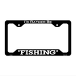 Fishing Novelty Metal License Plate Frame LPF-128 12.25" x 6.5" Black Frame (LPF)