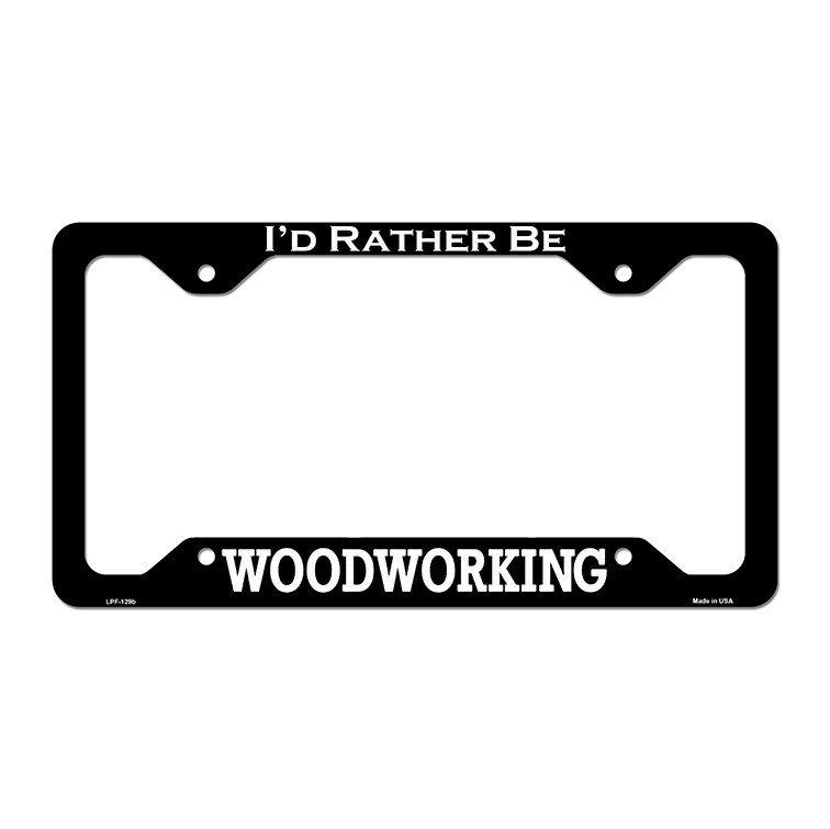 Woodworking Novelty Metal License Plate Frame LPF-129 12.25" x 6.5" Black Frame (LPF)