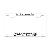 Chatting Novelty Metal License Plate Frame LPF-134 12.25" x 6.5" White Frame (LPF)