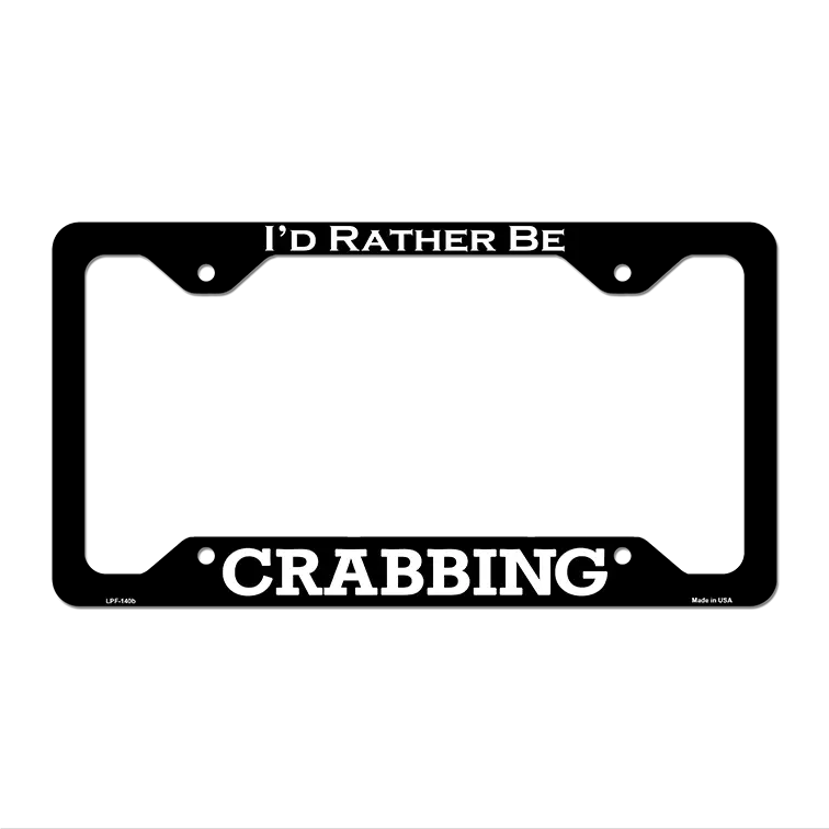 Crabbing Novelty Metal License Plate Frame LPF-140 12.25" x 6.5" Black Frame (LPF)