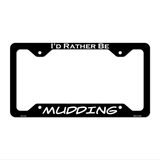 Mudding Novelty Metal License Plate Frame LPF-141 12.25" x 6.5" Black Frame (LPF)