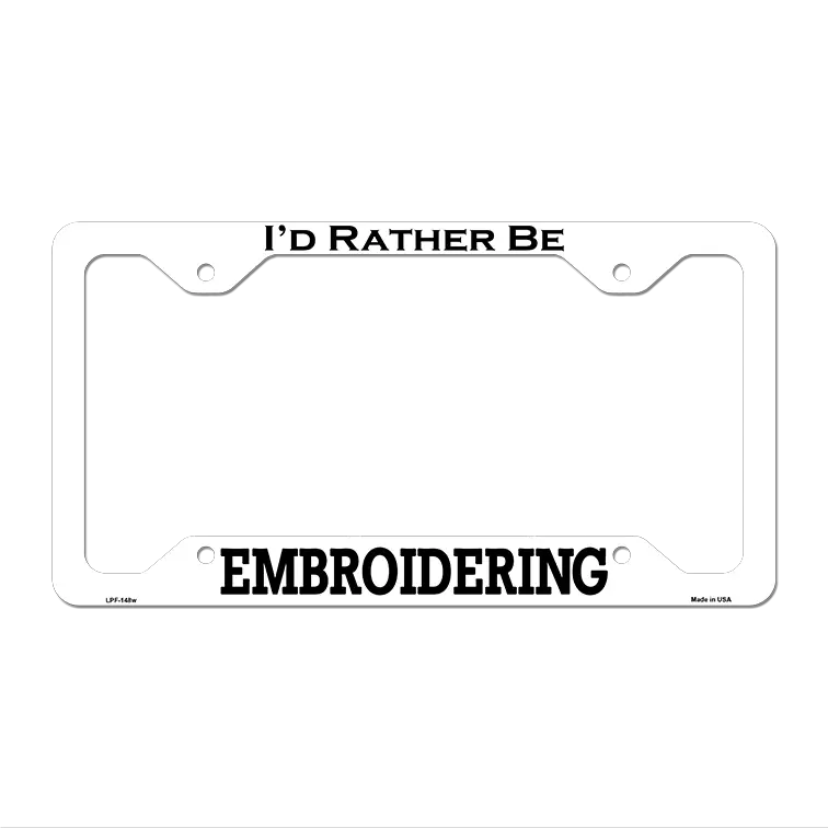 Embroidering Novelty Metal License Plate Frame LPF-148 12.25" x 6.5" White Frame (LPF)