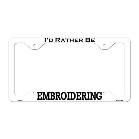 Embroidering Novelty Metal License Plate Frame LPF-148 12.25" x 6.5" White Frame (LPF)