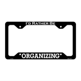 Organizing Novelty Metal License Plate Frame LPF-151 12.25" x 6.5" Black Frame (LPF)
