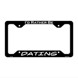 Dating Novelty Metal License Plate Frame LPF-153 12.25" x 6.5" Black Frame (LPF)