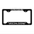 Socializing Novelty Metal License Plate Frame LPF-156 12.25" x 6.5" Black Frame (LPF)