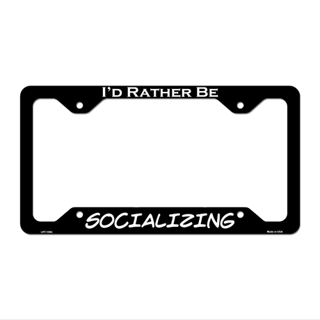Socializing Novelty Metal License Plate Frame LPF-156 12.25" x 6.5" Black Frame (LPF)