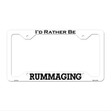 Rummaging Novelty Metal License Plate Frame LPF-161 12.25" x 6.5" White Frame (LPF)