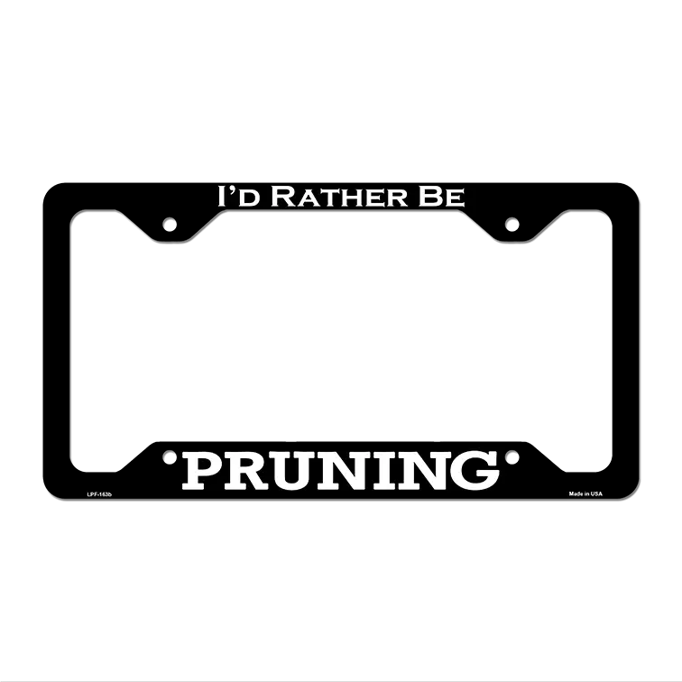 Pruning Novelty Metal License Plate Frame LPF-163 12.25" x 6.5" Black Frame (LPF)