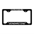 Songwriting Novelty Metal License Plate Frame LPF-166 12.25" x 6.5" Black Frame (LPF)