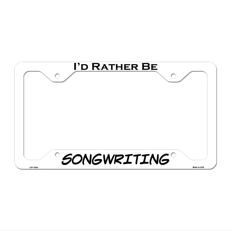 Songwriting Novelty Metal License Plate Frame LPF-166 12.25" x 6.5" White Frame (LPF)