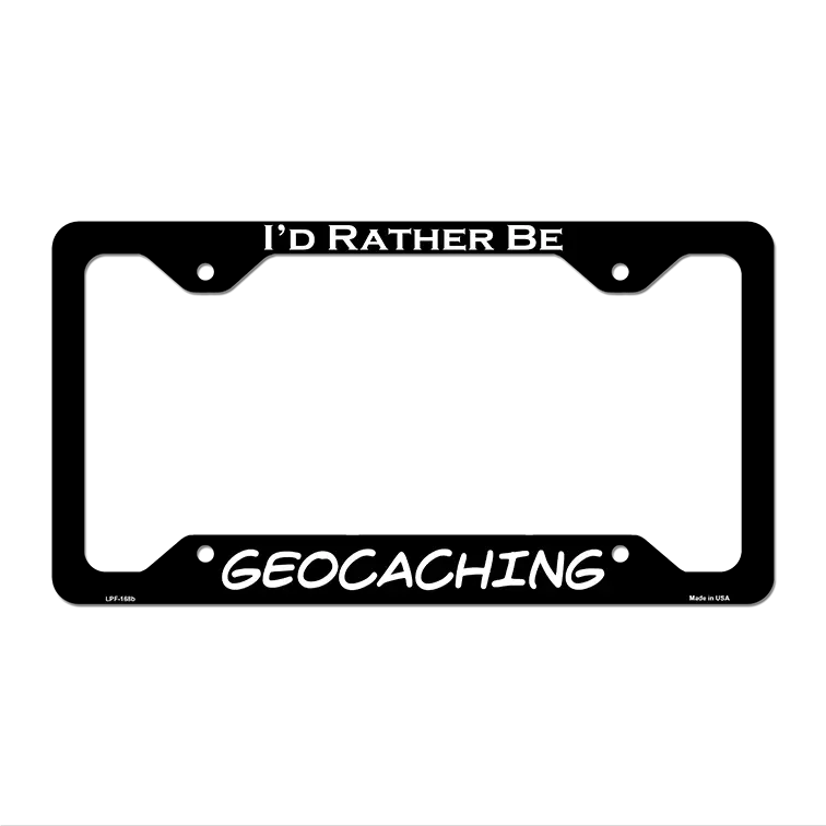 Geocaching Novelty Metal License Plate Frame LPF-168 12.25" x 6.5" Black Frame (LPF)