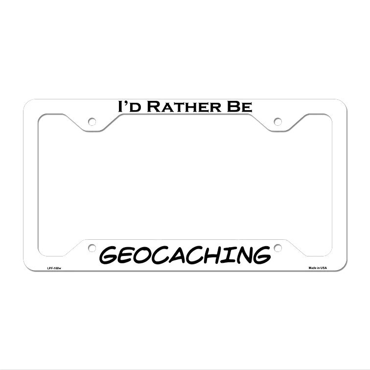 Geocaching Novelty Metal License Plate Frame LPF-168 12.25" x 6.5" White Frame (LPF)