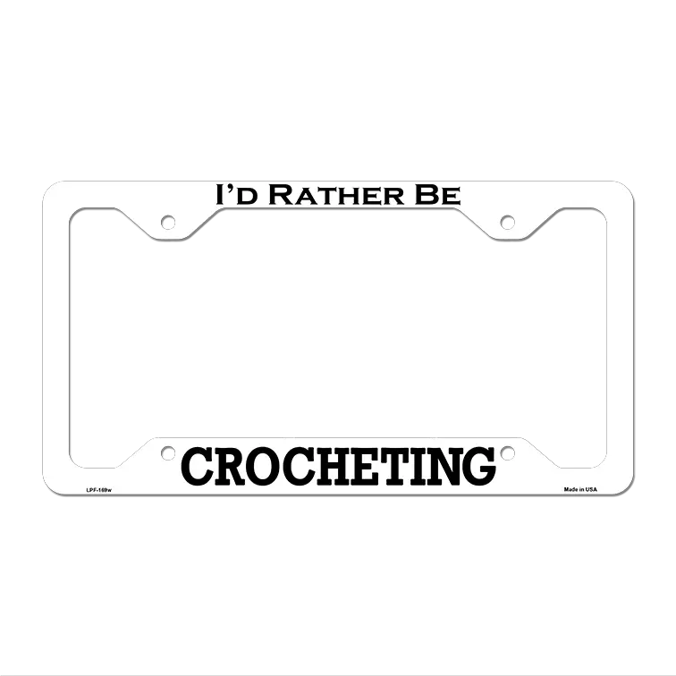 Crocheting Novelty Metal License Plate Frame LPF-169 12.25" x 6.5" White Frame (LPF)