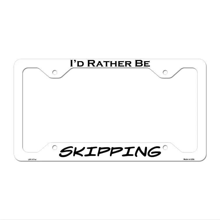 Skipping Novelty Metal License Plate Frame LPF-171 12.25" x 6.5" White Frame (LPF)