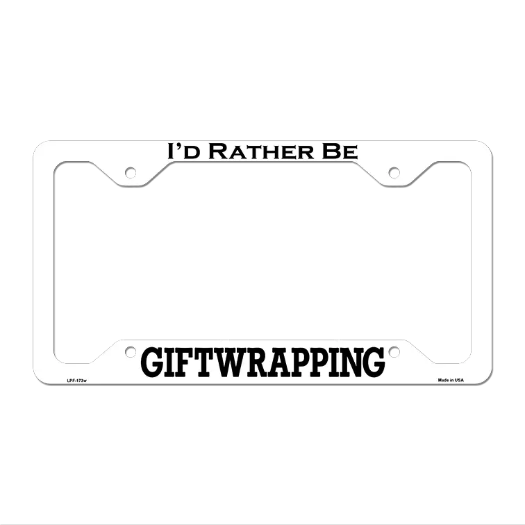 Giftwrapping Novelty Metal License Plate Frame LPF-173 12.25" x 6.5" White Frame (LPF)