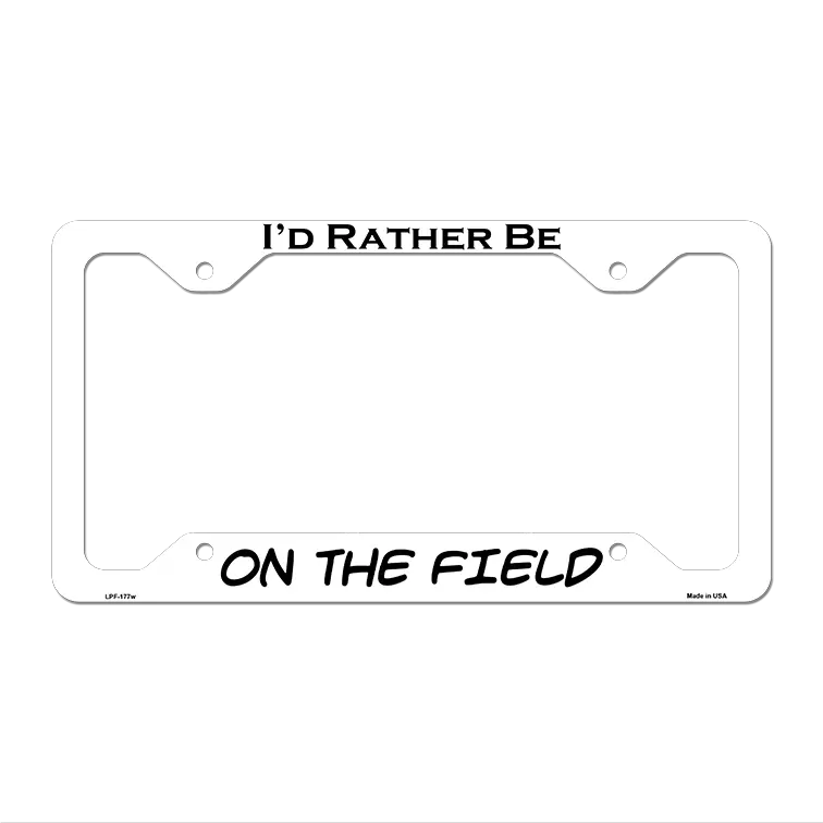 On The Field Novelty Metal License Plate Frame LPF-177 12.25" x 6.5" White Frame (LPF)