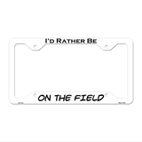 On The Field Novelty Metal License Plate Frame LPF-177 12.25" x 6.5" White Frame (LPF)