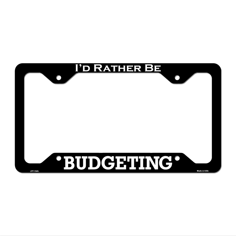 Budgeting Novelty Metal License Plate Frame LPF-184 12.25" x 6.5" Black Frame (LPF)