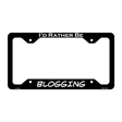 Blogging Novelty Metal License Plate Frame LPF-186 12.25" x 6.5" Black Frame (LPF)