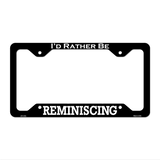 Reminiscing Novelty Metal License Plate Frame LPF-187 12.25" x 6.5" Black Frame (LPF)