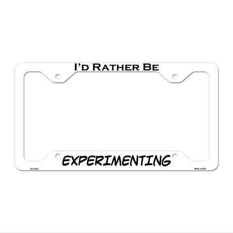 Experimenting Novelty Metal License Plate Frame LPF-189 12.25" x 6.5" White Frame (LPF)