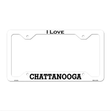 I Love Chattanooga Novelty Metal License Plate Frame 12.25" x 6.5" White Frame (LPF)